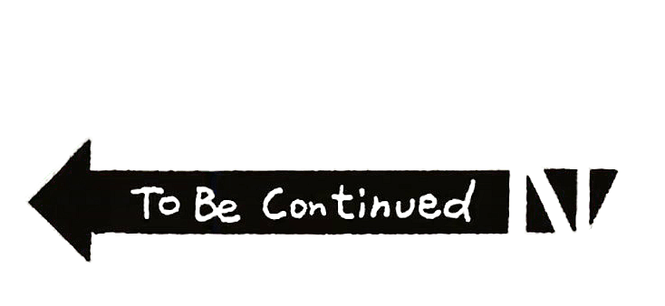 To be Continued